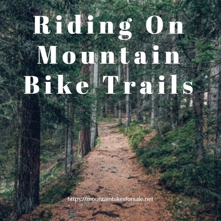 Riding On Mountain Bike Trails