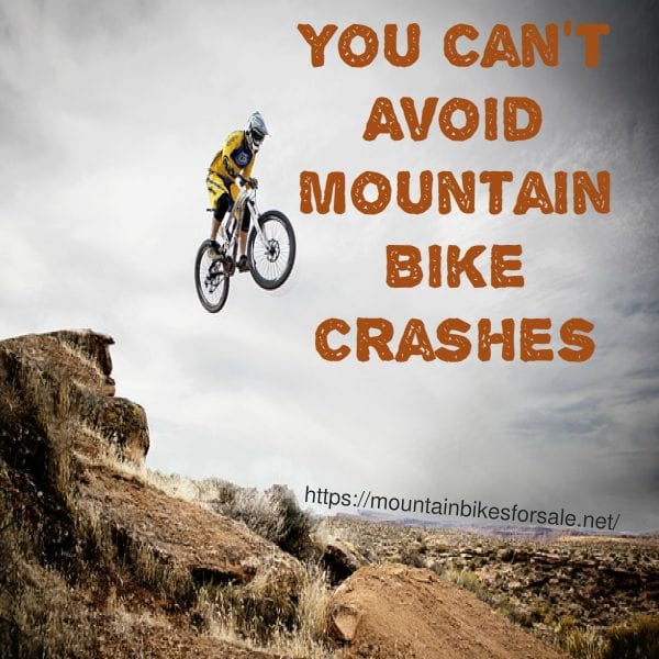 You Cant Avoid Mountain Bike Crashes