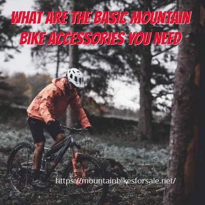 basic mountain bike accessories that you need